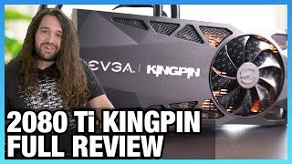 EVGA Kingpin RTX 2080 Ti Review: $1900 Video Card Analysis