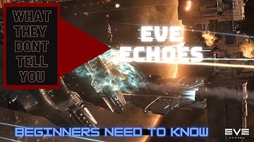 Eve echoes - What they dont tell new players!