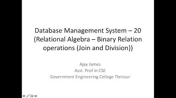 Database Management System– 20(Relational Algebra – Binary Relation operations (Join and Division))