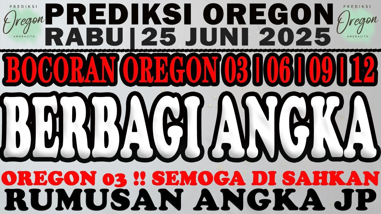 BOCORAN OREGON 25 JUNI 2025 | PREDIKSI OREGON HARI INI | OREGON 3 |OREGON 6 |OREGON 9 |OREGON 12