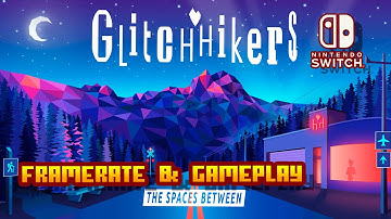 Glitchhikers: The Spaces Between - (Nintendo Switch) - Framerate & Gameplay