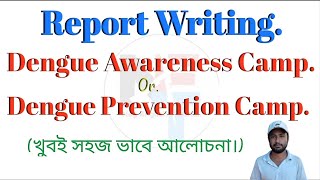 Dengue Awareness Camp./ Report Writing On Dengue Prevention Camp. // Report Writing. @NipakNag