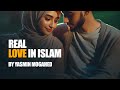 What is real love in islam  yasmin mogahed