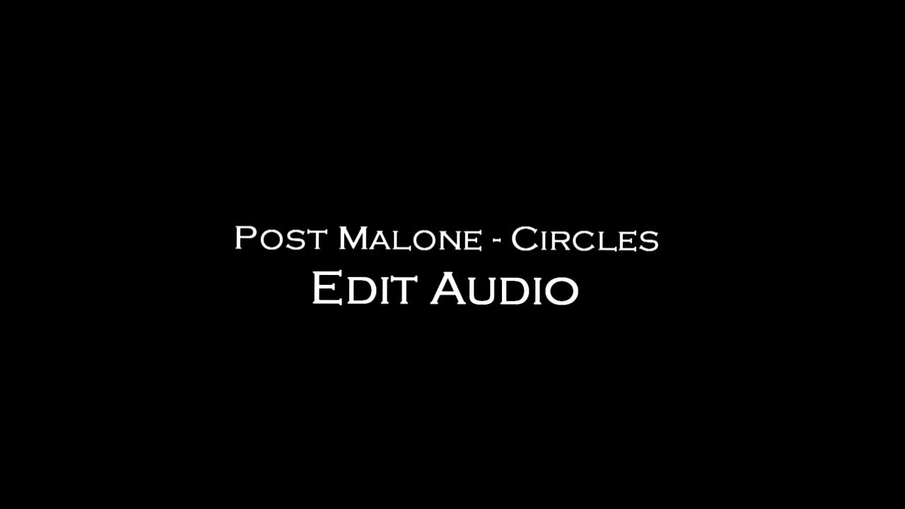 Post Malone - Circles [ Audio Edit ]