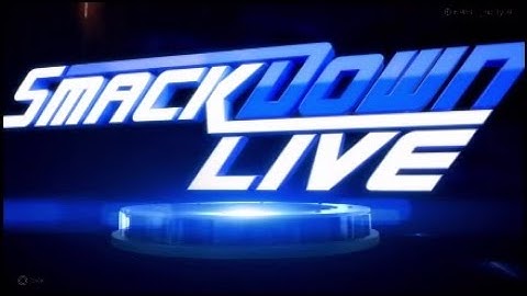 WWE2K19 Smackdown Live 2017 Show Intro