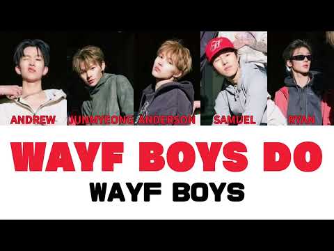 WAYF BOYS (ウェイフボーイズ) - WAYF BOYS DO【カナルビ/日本語訳/パート割り/歌詞】訂正版