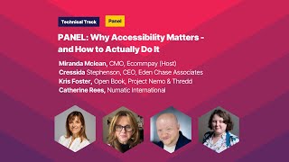 PANEL: Why Accessibility Matters and How to Actually Do It