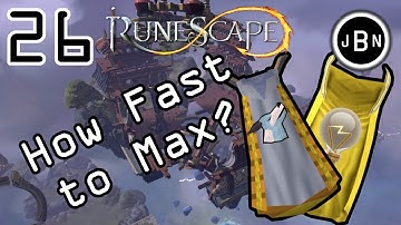 How Fast to Max? - Runescape 3: Part 26