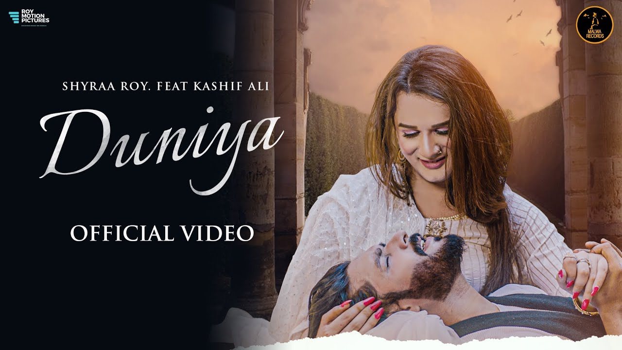 Duniya (Full Video) Shyraa Roy Ft Kashif Ali Baber | Punjabi Songs 2022 | Malwa Records