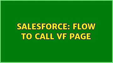 Salesforce: Flow to Call VF Page