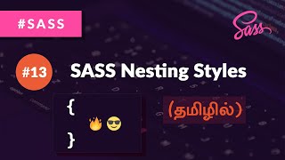 #13 - SASS Nesting Styles - (in Tamil) (Tamil) | SASS Tutorial