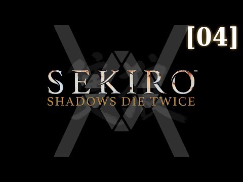 Видео: Первое прохождение Sekiro: Shadows Die Twice [04]