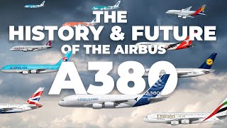 The Airbus A380: Its History & The Future