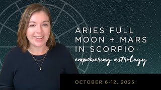 Facebook Live: The Astrology of October 6-12, 2025 / Aries Full Moon + Mars in Scorpio