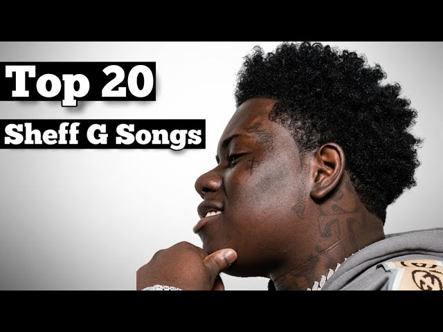 Top 20 - Sheff G Songs - YouTube