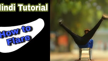 Learn How to do Flares - Step-By-Step TutoriaL