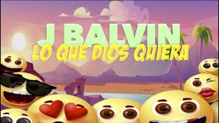 J  Balvin - Lo Que Dios Quiera (2022) Letras