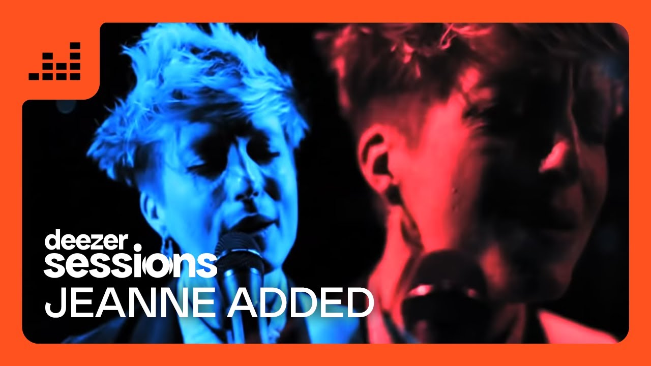 Jeanne Added | Deezer Session - YouTube