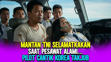 TKI YANG DIREMEKAN‼️PILOT CANTIK KOREA DIAMBANG MAUT, LALU MUNCUL SOSOK TAK TERDUGA DARI INDONESIA