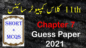 1st year Computer  guess paper 2021 | Chapter 7, 11th Class Computer Science important questions