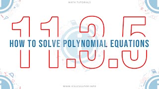 11.3.5 - How to Solve Polynomial Equations