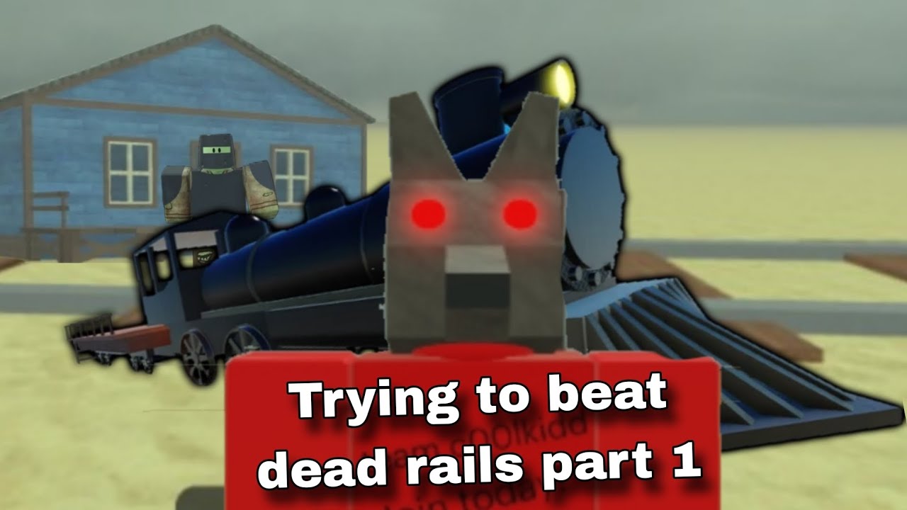 How To Beat Dead Rails Trying to beat dead rails part 1 - YouTube