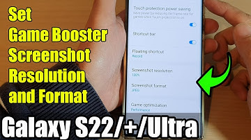 Galaxy S22/S22+/Ultra: How to Set Game Booster Screenshot Resolution and Format