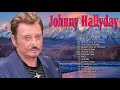 Johnny Hallyday Les Plus Belles Chansons 💖Johnny Hallyday Greatest Hits Collection  2021