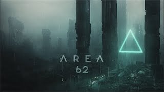 AREA 62 - A Dystopian Cyberpunk Ambient Journey - Atmospheric Sci Fi Music