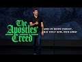 The Apostles' Creed (Part 3) - And in Jesus Christ, His Only Son, Our Lord