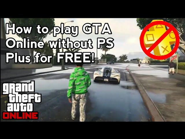 Do you need PlayStation Plus to play Grand Theft Auto Online? - GTA BOOM