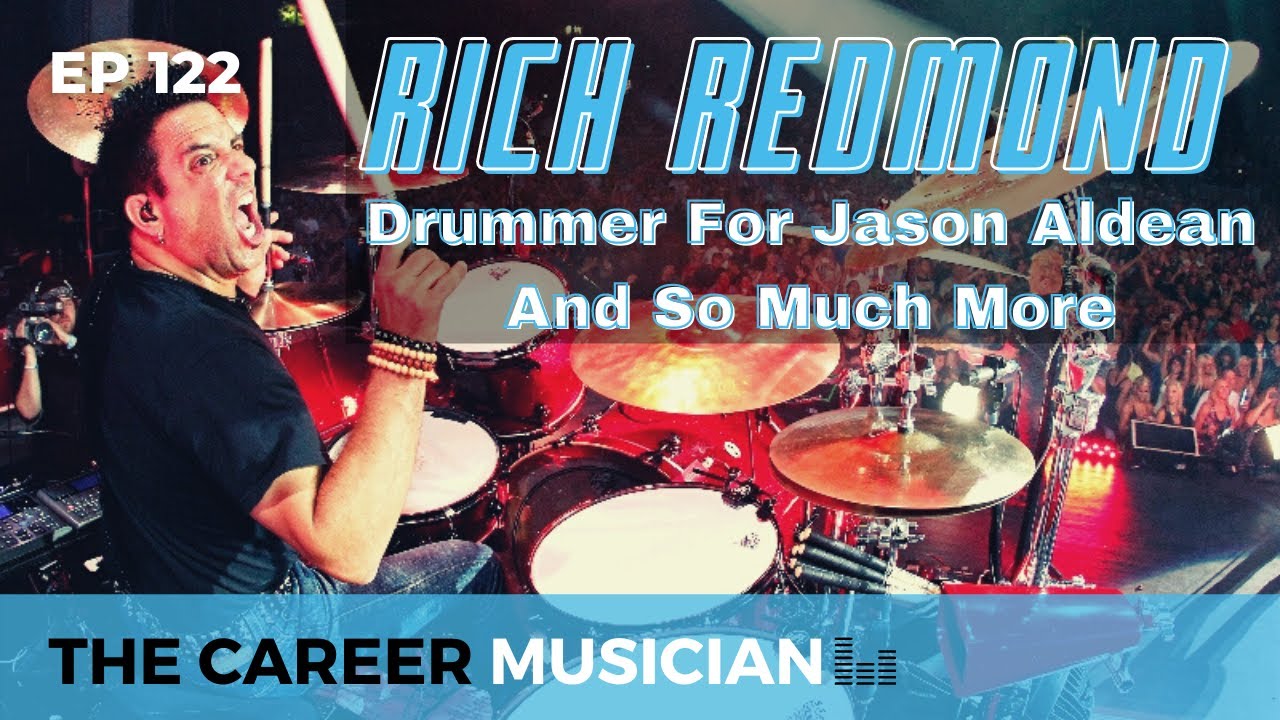 The Career Musician Episode 122: Rich Redmond, drummer for Jason Aldean