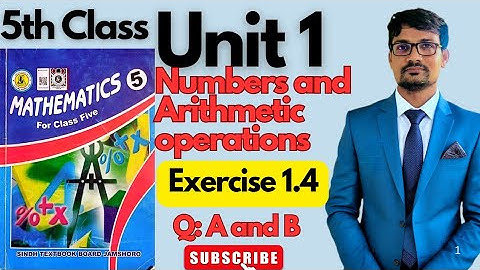 Unit 1|Numbers and Arithmetic operations|Exercise 1.4|Class 5 Maths|Q: A & B| Sindhtextbookboard