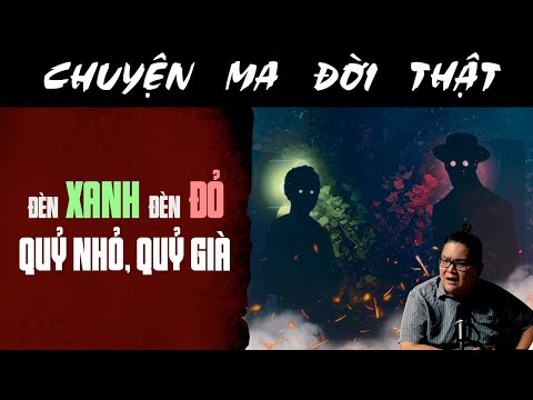 TẬP 2370 Chuyện Ma Có Thật ĐEN XANH ĐÈN ĐỎ QUỶ NHỎ QUỶ GIÀ