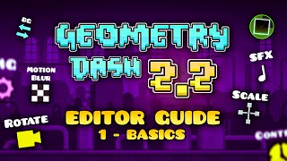 FULL Geometry Dash 2.2 Editor Guide - The basics #1