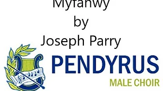 Myfanwy by Joseph Parry Myfanwy by Joseph Parry