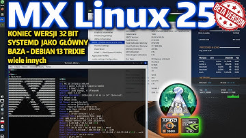 Duże zmiany w MXLinux 25 BETA INFINITY Koniec 32bit SystemD jako init i inne - Baza Debian 13 TRIXIE