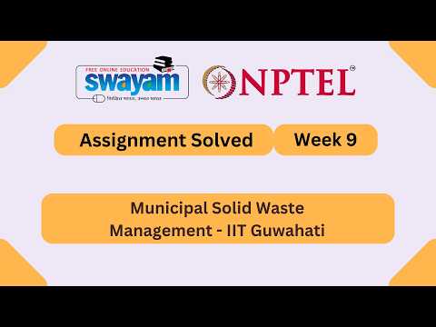 Municipal Solid Waste Management Week 9 | NPTEL ANSWERS | MYSWAYAM #nptel2026 #nptel #myswayam