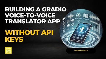 Building a Gradio Voice-to-Voice Translator App Without API Keys (Video 015)