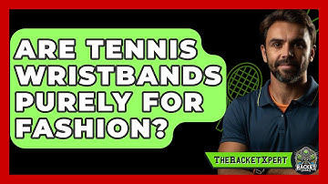 Are Tennis Wristbands Purely For Fashion? - The Racket Xpert