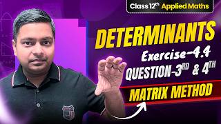 Class 12 Applied Maths Determinants Ex 4.4 Q3 & Q4 Full Solution 🔥| Matrix Method