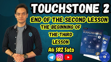 آموزش زبان انگلیسی ادامه کتاب تاچ‌استون ۲ (پایان یونیت دوم و شروع یونیت سوم) TouchStone 2