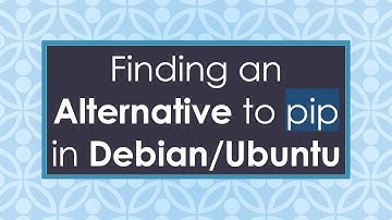 Finding an Alternative to pip in Debian/Ubuntu