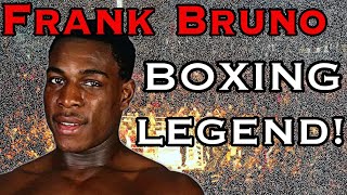 Frank Bruno - Boxing Legend !!