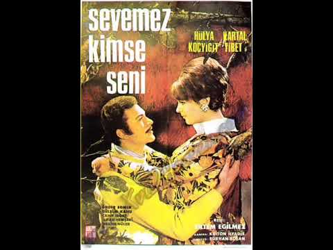 sevemez kimse seni - 1968 - Kartal Tibet - hülya koçyiğit