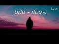 UNB - NOOR LYRICS VIDEO ✨ Mp3 Song