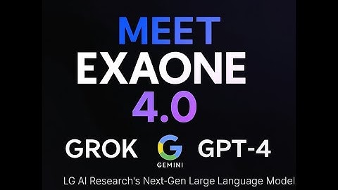 Meet Korean EXAONE 4.0 Next-Gen LLM + Can EXAONE 4.0 Beat Gemini & GPT-4?