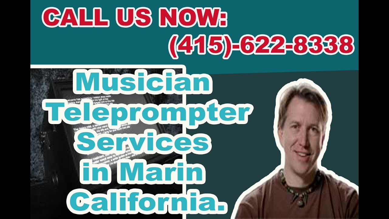 Top Rated Musician Teleprompter Services for your event near Marin California.