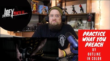 Joey Reacts To Practice What You Preach by Outline In Color!!  Absolutely Awesome!!