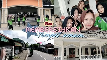 ┆VLOG ִ ࣪𖤐 Tugas Informatika "Membersihkan Tempat Umum" KELOMPOK 1
